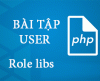 Bài 05: [Module User] - Thư viện Role