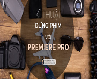 Khóa học chỉnh sửa video với Premiere CC cơ bản (HP 5.3)