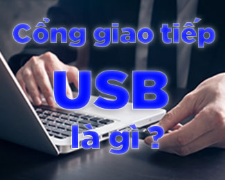 Cổng giao tiếp USB là gì? Có bao nhiêu loại và đùng để làm gì?