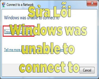 Hướng dẫn sửa lỗi Windows was unable to connect to của Wifi