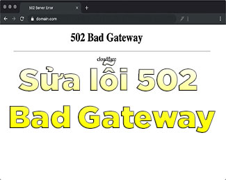 Cách sửa lỗi 502 Bad Gateway khi truy cập vào Website