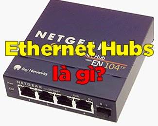 Thiết bị mạng Network Hub hay Ethernet Hub hoạt động như thế nào?