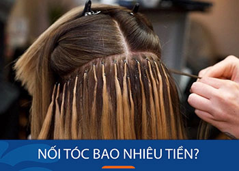 Nối tóc bao nhiêu tiền? Bảng giá nối tóc nữ mới nhất 2024