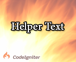 Bài 14: Tìm Hiểu Helper Text Trong Codeigniter