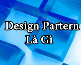 Design Pattern là gì? tìm hiểu design pattern