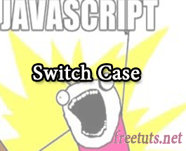 Lệnh switch case trong Javascript