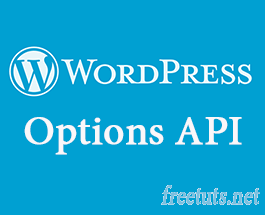 Bài 05: Options API trong WordPress: add_option / get_option ...