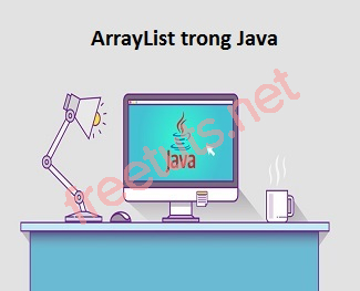 ArrayList trong Java - Freetuts