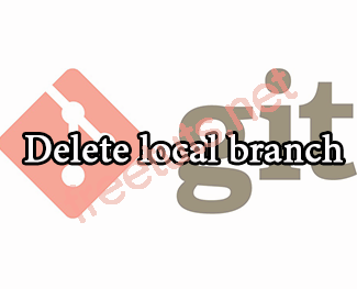 Git - Xóa local branch