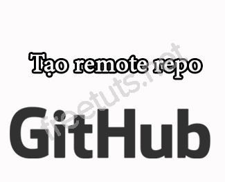 Tạo remote repository trên Github