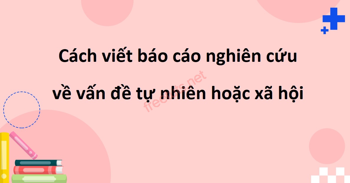 cach viet bao cao nghien cuu ve van de tu nhien hoac xa hoi 1 jpg