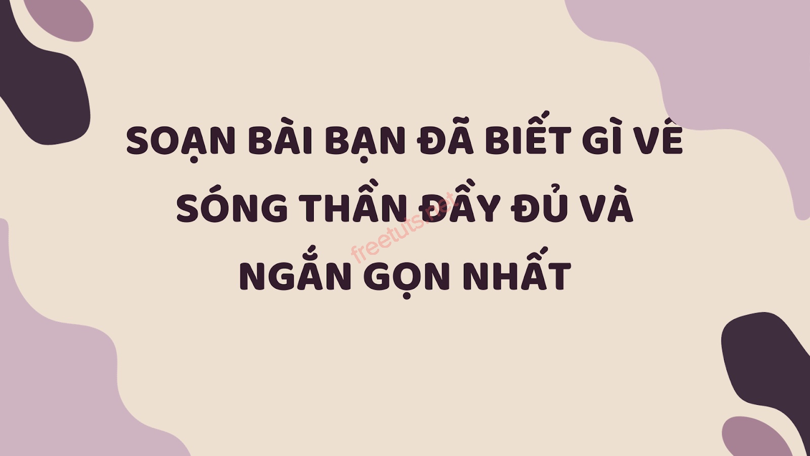 soan bai ban biet gi ve song than 1 jpg