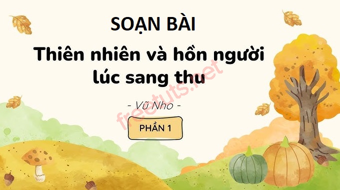 soan bai thien nhien va hon nguoi luc sang thu 1 jpg